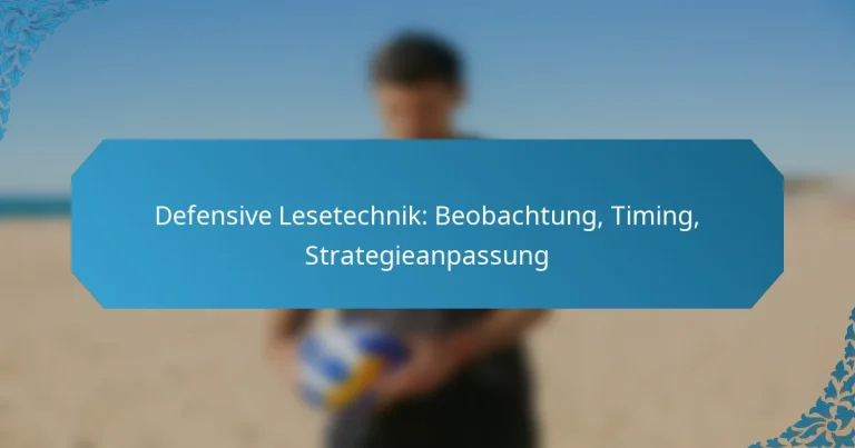 Defensive Lesetechnik: Beobachtung, Timing, Strategieanpassung