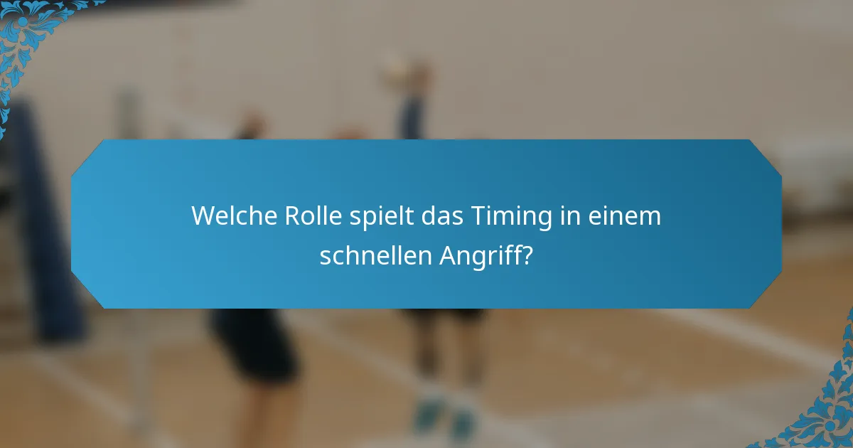 Welche Rolle spielt das Timing in einem schnellen Angriff?