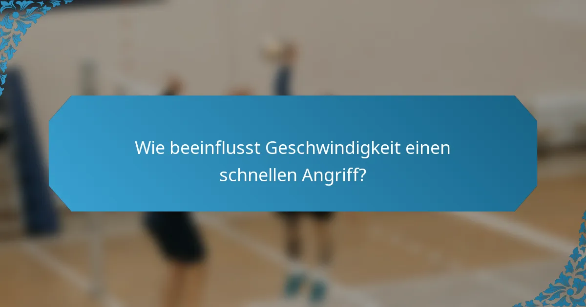 Wie beeinflusst Geschwindigkeit einen schnellen Angriff?