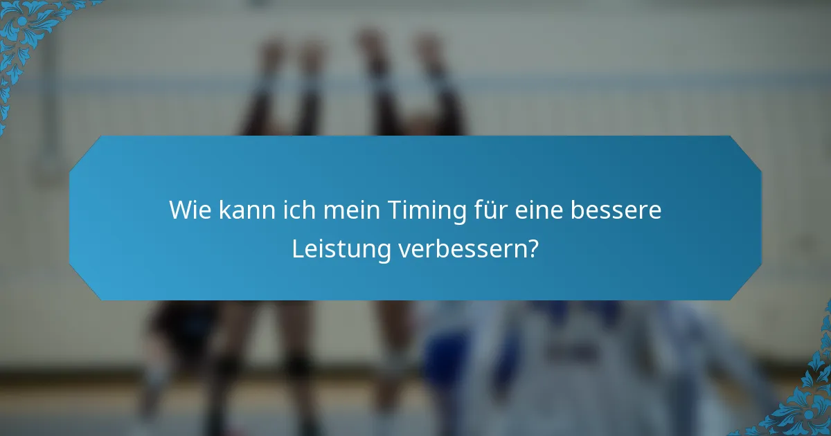 Wie kann ich mein Timing für eine bessere Leistung verbessern?